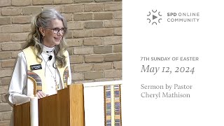 May 12, 2024  Sermon by Pastor Cheryl Mathison