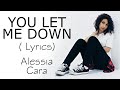 Alessia Cara You Let Me Down Lyrics Alessia Cara You Let Me Down Lyrics