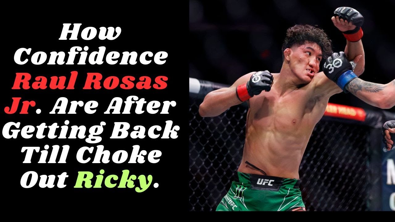 How Confidence Raul Rosas Jr. Are After Getting Back Till Choke Out ...