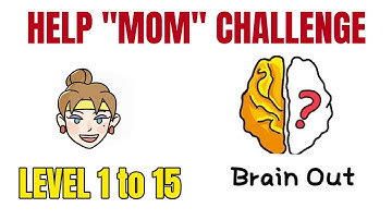 Help Mom Brain Out Challenge Level 1 to 15