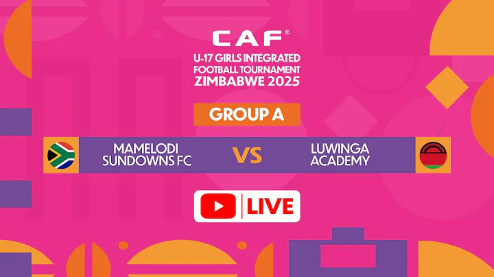 Mamelodi Sundowns FC VS. Luwinga Academy | CAF U17 Gift Zimbabwe 2025 | Group Stage | MD1
