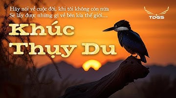 KHÚC THỤY DU - Tiếng lòng day dứt về nhân sinh...