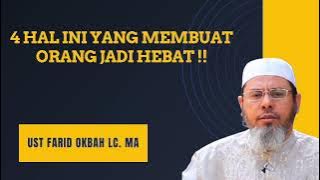 4 Hal Ini Yang Buat Orang Jadi Hebat | Ust Farid Okbah Lc MA