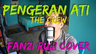 COVER | Pengeran Ati (The Crew) - Fanzi Ruji