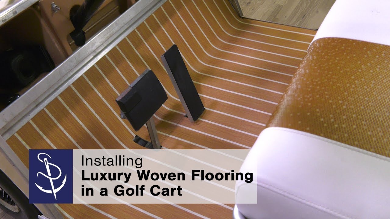 Installing Luxury Woven Vinyl Flooring As A Golf Cart Floor Mat