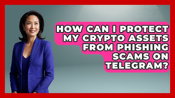 How Can I Protect My Crypto Assets from Phishing Scams on Telegram? | CryptoBasics360 News