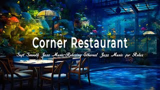 The Gourmet Corner Restaurant🍷Soft Smooth Jazz Music-Relaxing Ethereal Jazz Music for Relax,Study screenshot 1