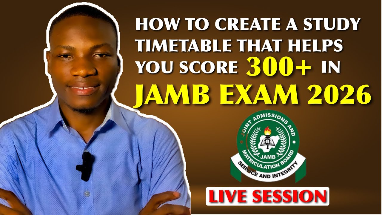 Jamb 2026: How to create a study timetable to score 300 above. 