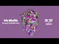Wiz Khalifa - On Top feat. Aimeeags [Official Audio]