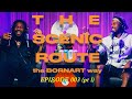 THE SCENIC ROUTE (the BORNART way) Ep 003 pt. 1