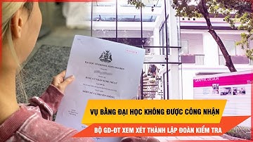 Vụ bằng đại học nước ngoài không được công nhận: Bộ GD-ĐT xem xét thành lập đoàn kiểm tra | Thời sự