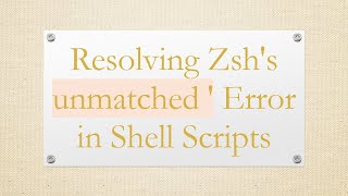 Resolving Zsh's unmatched ' Error in Shell Scripts
