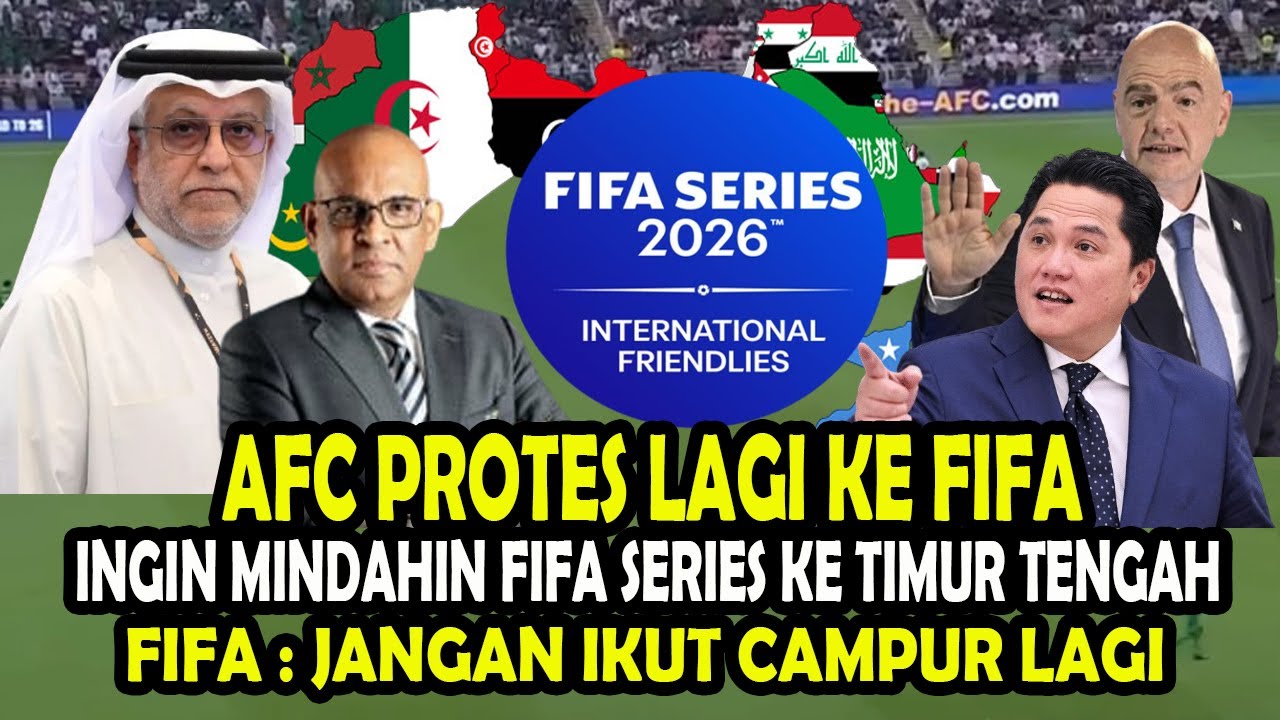 AFC PROTES KE FIFA INGIN MINDAHIN FIFA SERIES KE TIMUR TENGAH! FIFA : JANGAN IKUT CAMPUR LAGI