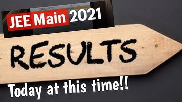 NTA JEE MAINS 2021 RESULT UPDATE|RESULT ANNOUNCEMENT|NTA JEE MAINS 2021 RESULT DECLARATION|TIME