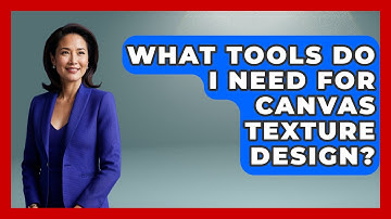 What Tools Do I Need For Canvas Texture Design? - Graphic Design Nerd