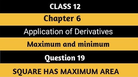 19 show that of all the rectangle inscribed in a #class 12