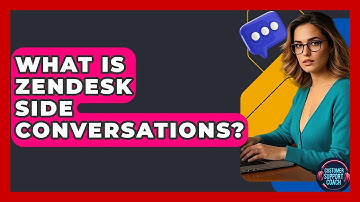 What Is Zendesk Side Conversations? - Customer Support Coach