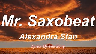 Alexandra Stan  - Mr. Saxobeat (Lyrics) Resimi