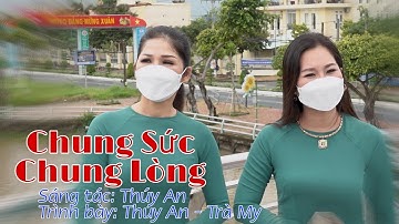 Chung Sức Chung Lòng|Thúy An - Trà My