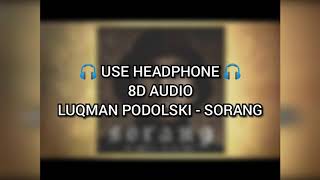 8D AUDIO | LUQMAN PODOLSKI - SORANG