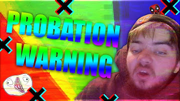 PROBATION WARNING!!