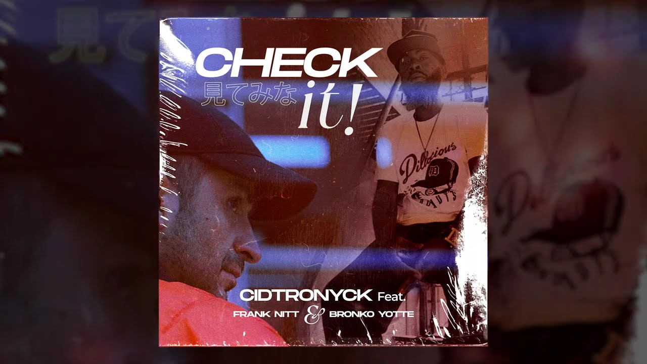 Watch Cidtronyck - Check It! (feat. Frank Nitt & Bronko Yotte) on YouTube Watch Cidtronyck - Check It! (feat. Frank Nitt & Bronko Yotte) on YouTube