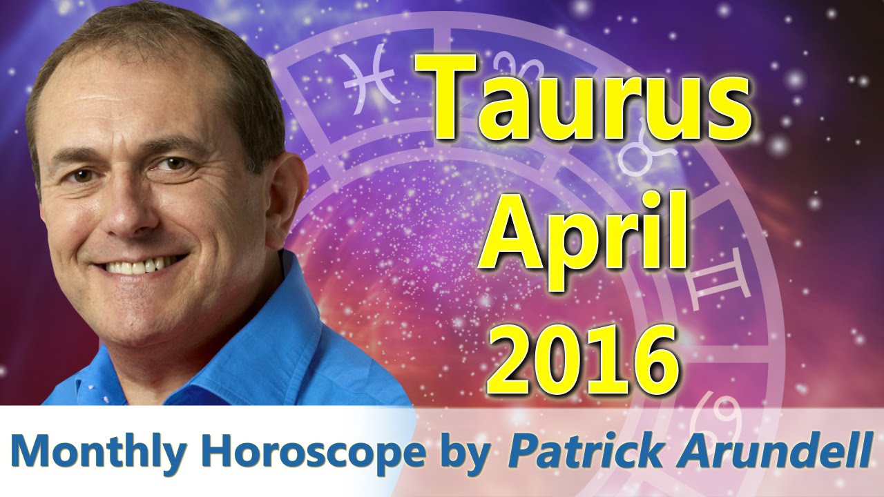 Taurus April 2016 Horoscope YouTube