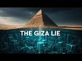 The Giza Lie: The Pyramid City That Never Existed