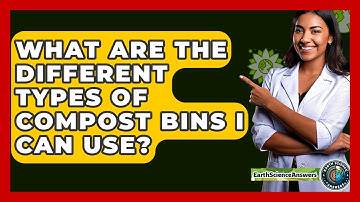 What Are The Different Types Of Compost Bins I Can Use? - Earth Science Answers