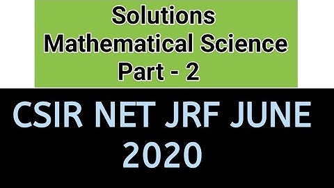 CSIR NET JUNE 2020 Mathematics Solutions | Solution of Mathematical science June 2020  CSIR NET JRF
