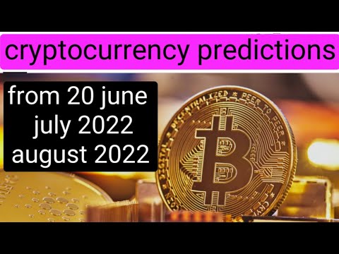 cryptocurrency predictions august 2022