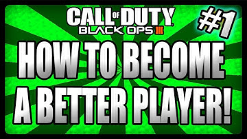 How to Become a Better Player in Black Ops 3! - Black Ops 3 Tips and Tricks (BO3 Multiplayer)