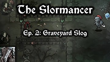 The Slormancer Ep. 2: Graveyard Slog