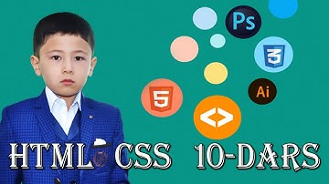 HTML & CSS BILAN ISHLASH. Dasturlash ishlari.