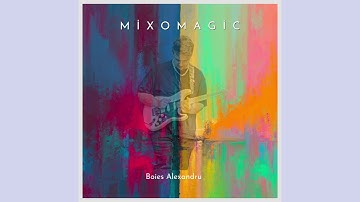 Boies Alexandru - MIXOMAGIC