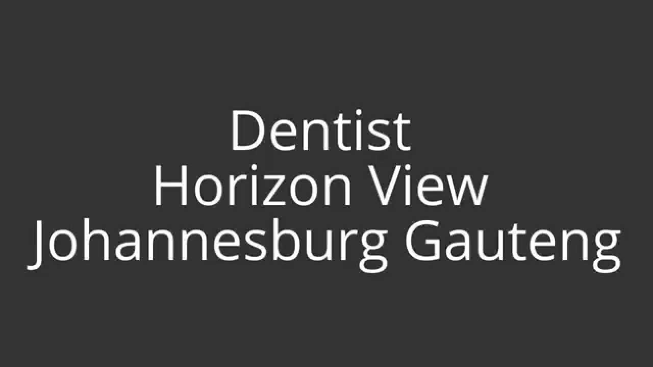 Dentist Horizon View Johannesburg Gauteng YouTube