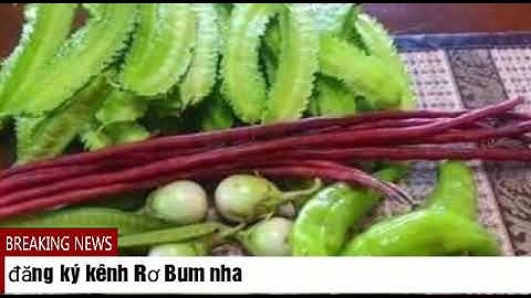 Những món ăn dân dã ngon nhất của người dân tộc Giarai