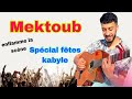 MEKTOUB Spéciale Fête Non Stop Kabyle Mektoub 2026