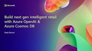 Build next gen intelligent retail with Azure OpenAI & Azure Cosmos DB