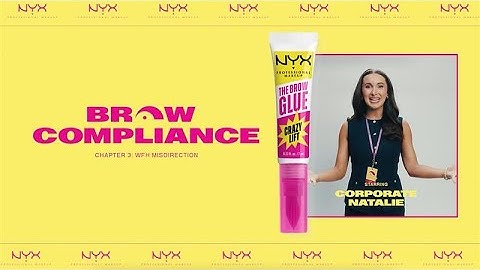 Brow Compliance Starring Corporate Natalie | NYX Professional Makeup The Brow Glue Crazy Lift
