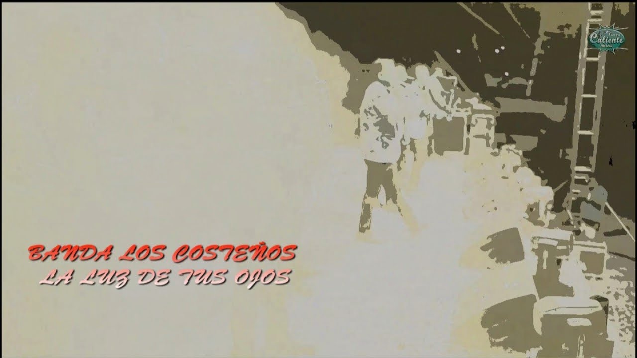 BANDA LOS COSTEÑOS - LA LUZ DE TUS OJOS - (Video Lyrics/Letra) BANDA LOS COSTEÑOS - LA LUZ DE TUS OJOS - (Video Lyrics/Letra)