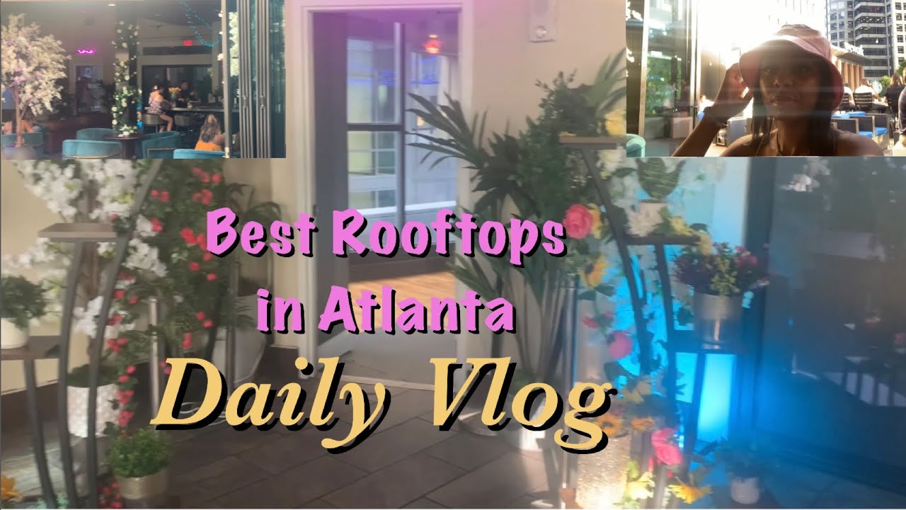 BEST Rooftops in ATLANTA Best places to go in Atlanta Atlanta