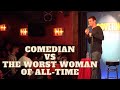 Comedian Sam Morril vs. the worst woman ever