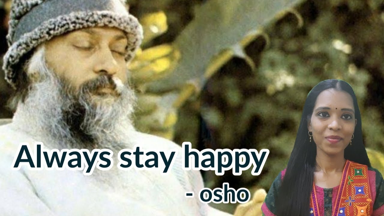 Always stay happy- osho| secret of happiness|மகிழ்ச்சிக்கான ரகசியம்|Tharcharbu vazhkai