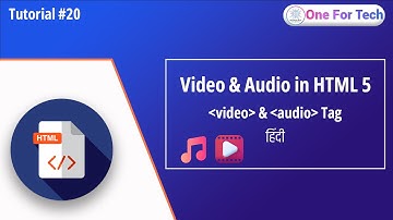 Audio & Video Tags in HTML 5 | How to insert Audio & Video on Webpage | HTML5 Tutorial - 20 Hindi