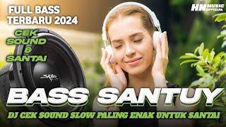 DJ CEK SOUND SLOW PALING ENAK UNTUK SANTAI FULL BASS TERBARU 2024