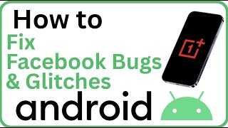 Fix Facebook Bugs & Glitches on Android (App Crashing, Not Loading, Freezing 2025)