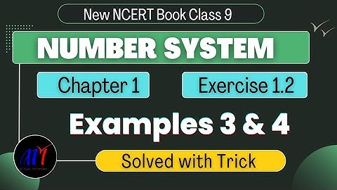 Chapter 1 Exercise 1.2 ( Examples 3 & 4 ) Number Systems Class 9 Maths | New NCERT Book