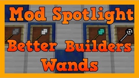Minecraft Mod Spotlight: Better Builders Wands