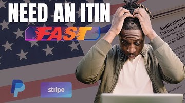 Get an ITIN Fast! | Access PayPal, Stripe & U.S. Business Bank Account as a Non-Resident